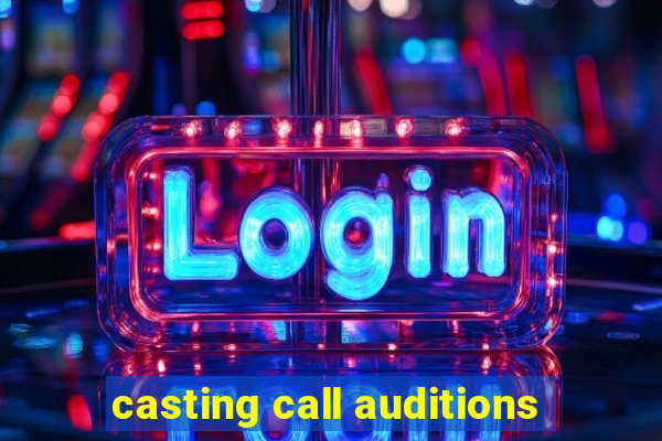 casting call auditions